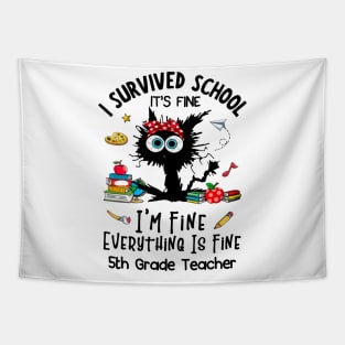 Black Cat 5th Grade Teacher It's Fine I'm Fine Everything Is Fine Tapestry