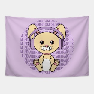 All I Need is music and rabbits, music and rabbits, music and rabbits lover Tapestry
