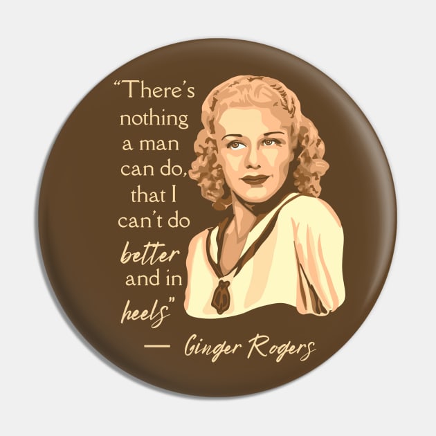 Ginger Rogers Portrait and Quote Pin by Slightly Unhinged