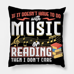 If It Doesn't Have To Do With Music Or Reading Pillow