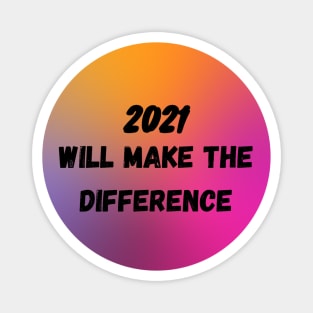 Colorful 2021 Will make the difference Magnet