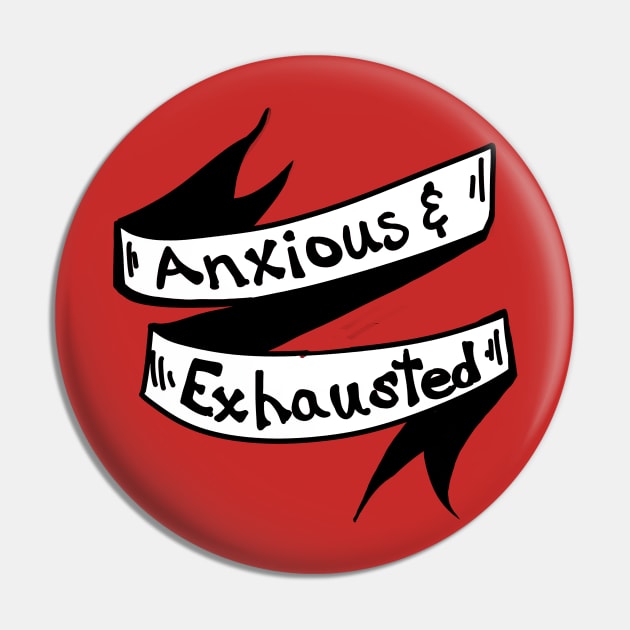 Anxious & Exhausted Pin by CatsandBats