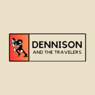 Dennison and the Travelers T-Shirt