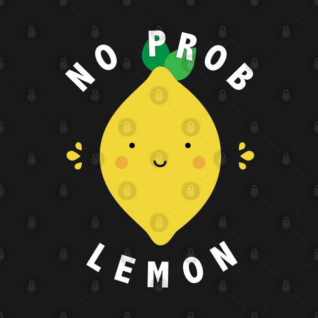 No Prob Lemon by designminds1