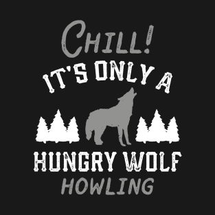 Chill Hungry Wolf T-Shirt