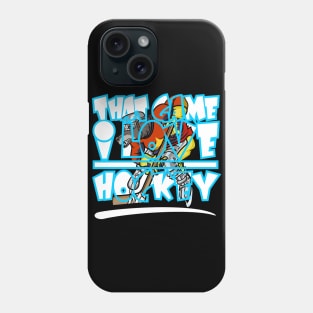 That Game I love Hockey Birthday Gift Shirt 2 Phone Case