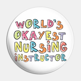 World's Okayest Nursing Instructor Gift Idea Pin