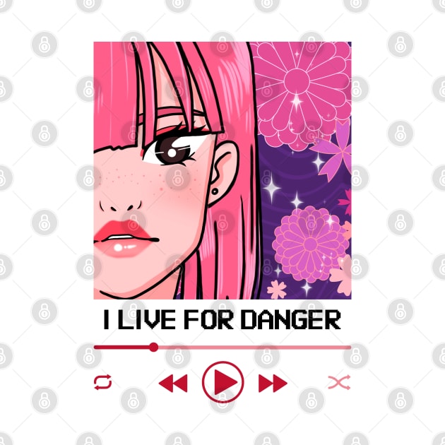 I Live For Danger Anime Media Player by ZimBom Designer