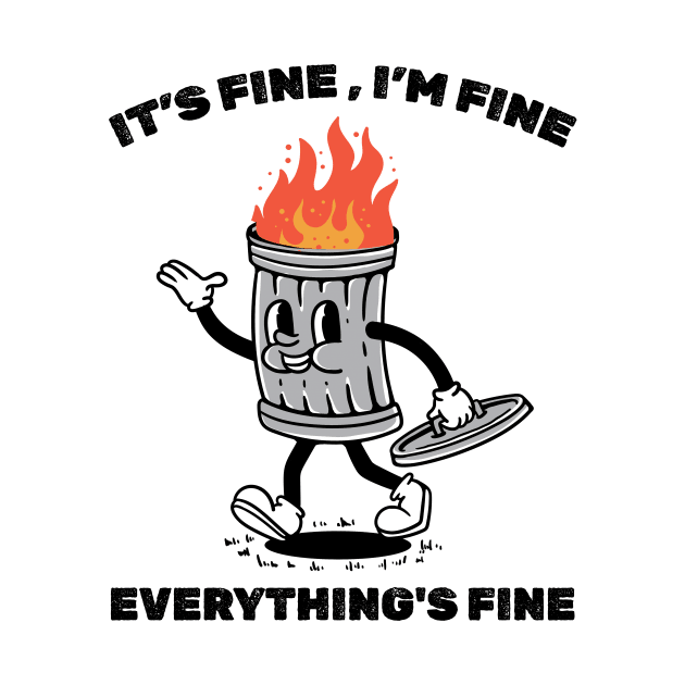 its fine dumpster on fire - retro illustration by SUMAMARU