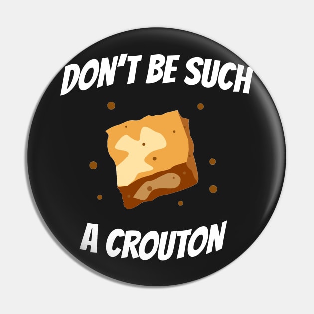 You Crouton Pin by Roaming Millennial