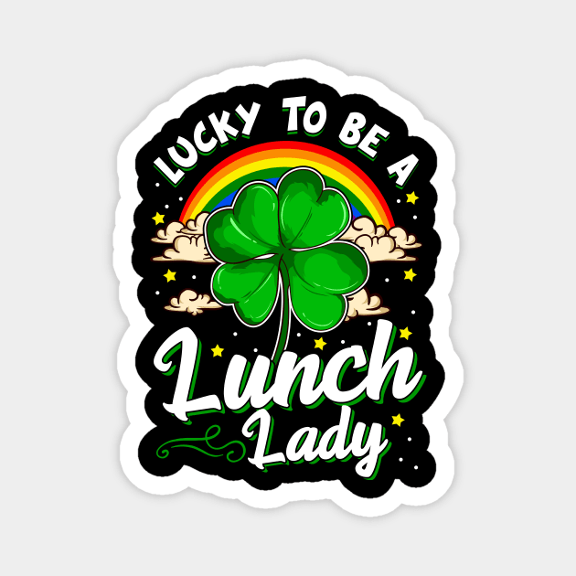 St Patricks Day Happy to Be A Lunch Lady Funny Gift Design Magnet by Dr_Squirrel