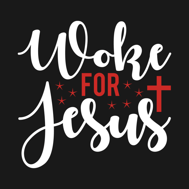 Woke For Jesus  T Shirt For Women Men by Pretr=ty