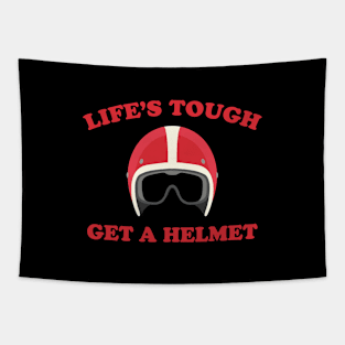 Life's Tough Get A Helmet Tapestry