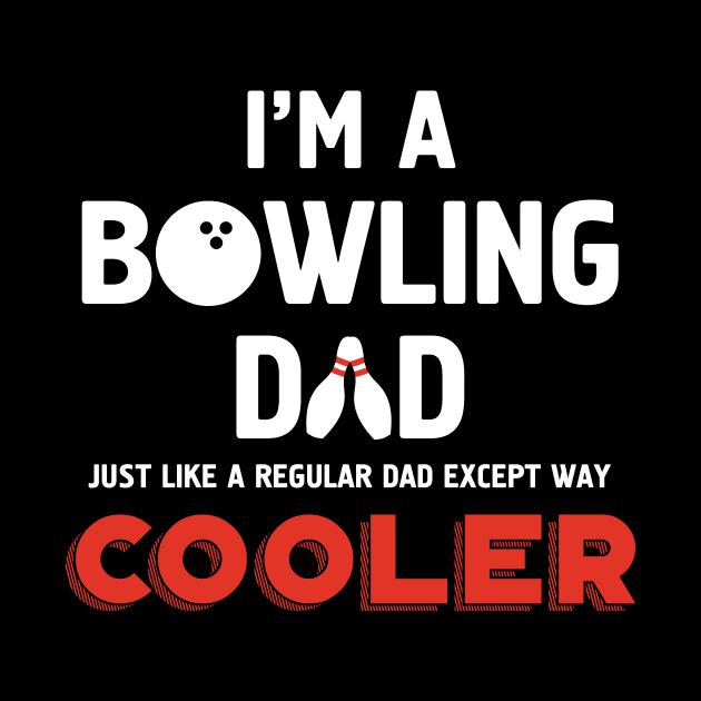 I'm a bowling Dad by deificusArt