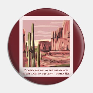 I cared for you in the wilderness Pin