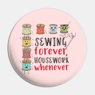 Sewing Forever, Housework Whenever Pin