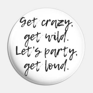 Get Crazy Pin