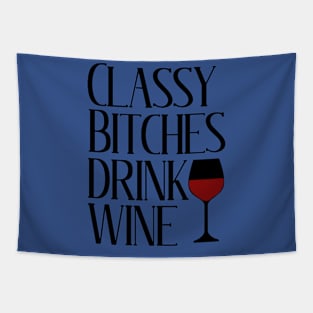 classy bitchies drink wine 1 Tapestry