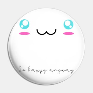 Smile Be Happy Anyway Pin