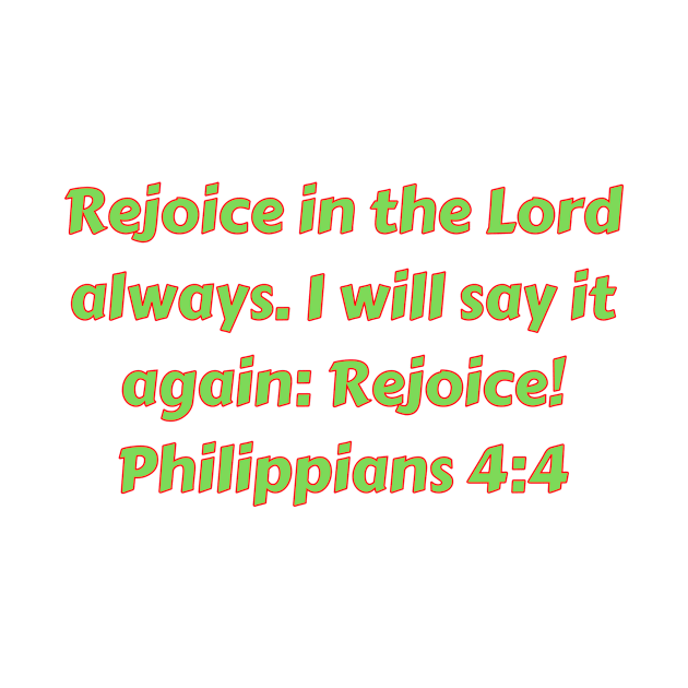 Bible Verse Philippians 4:4 by Prayingwarrior