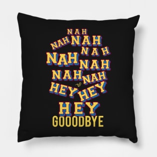 NAH HEY BYE by Tai's Tees Pillow