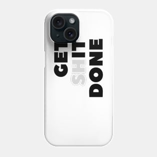 Get Shit Done Motivational Phone Case