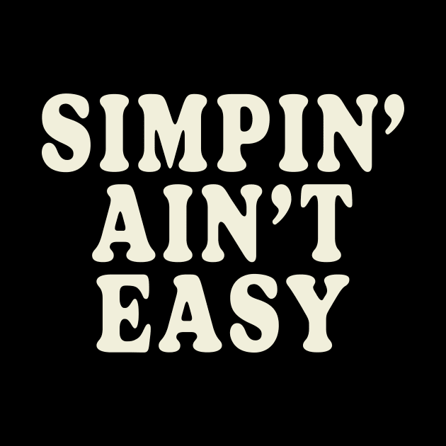 Simpin' Ain't Easy by Friend Gate