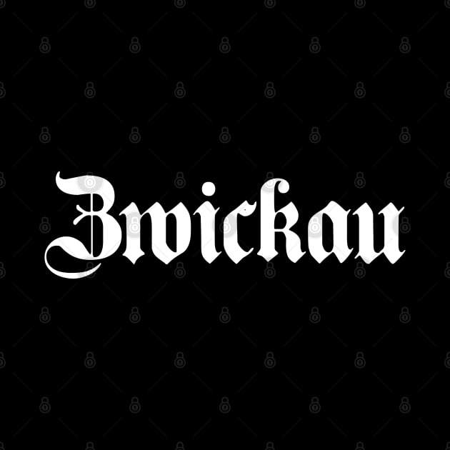 Zwickau written with gothic font by Happy Citizen