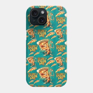 Wanna Pizza Me Phone Case