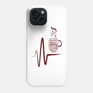 Heartbeat coffee. Phone Case
