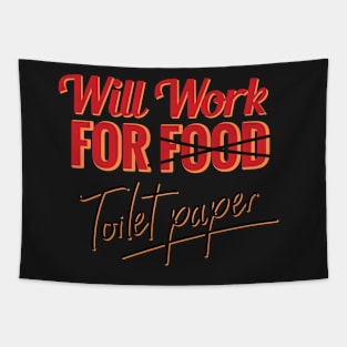 Funny Will Work For Toilet Paper Social Distancing FaceMask Tapestry