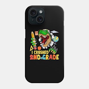 Funny I Crushed 2nd Grade Dinosaur Last Day Of School Phone Case