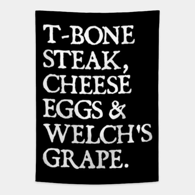 Guest Check - T-Bone Steak, Cheese Eggs, Welch's Grape Tapestry by  hal mafhoum?