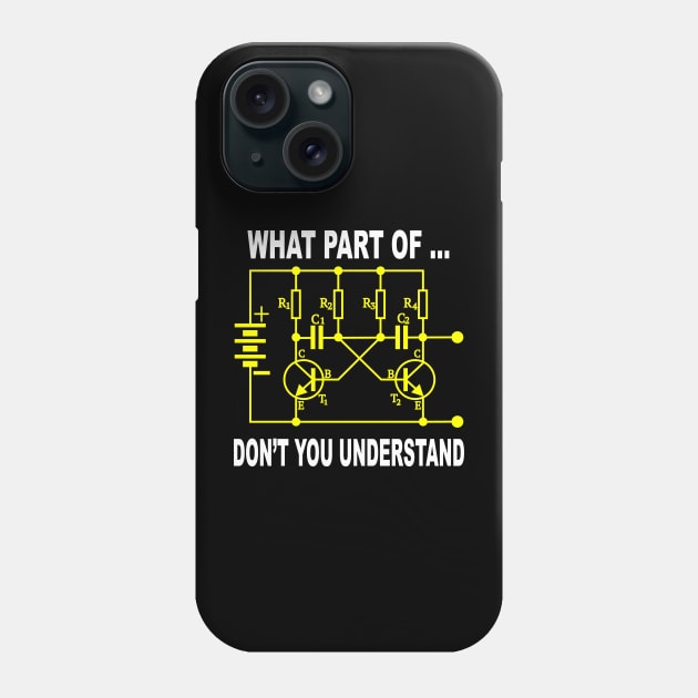 Electrical Engineer What Part of Don't You Understand Phone Case by Wakzs3Arts