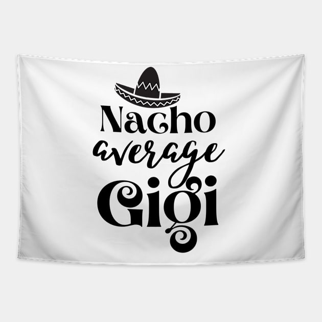 Nacho average Gigi Tapestry by JustBeSatisfied