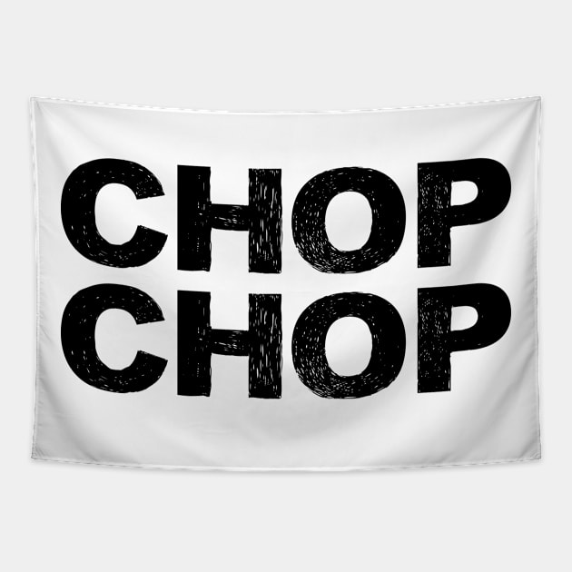 CHOP CHOP grungy black Tapestry by FOGSJ