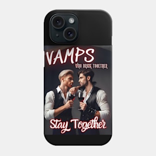 Vamps Who Drink Together, Stay Together v5 Phone Case