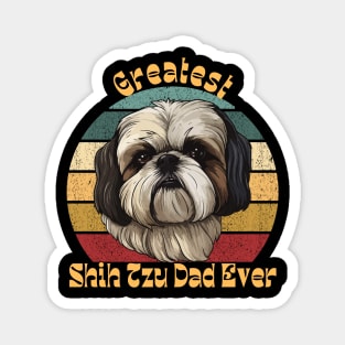 Greatest Shih Tzu Dad Magnet