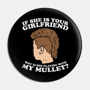 Playing With My Mullet Pin