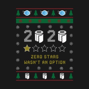 2020 Zero Stars Wasn't An Option, Funny Christmas, Ugly Christmas Gift T-Shirt