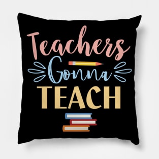 Teachers Gonna Teach Pillow