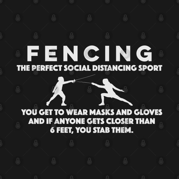 Fencing Shirt - Perfect Social Distancing Sport Funny Pun by markz66