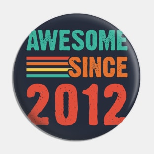 Vintage Awesome Since 2012 Pin