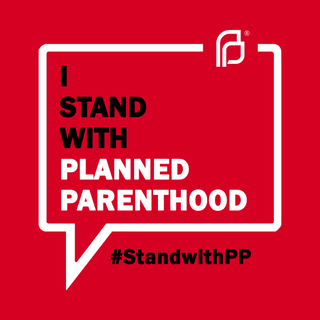 I Stand With Planned Parenthood by Jacobsorokin