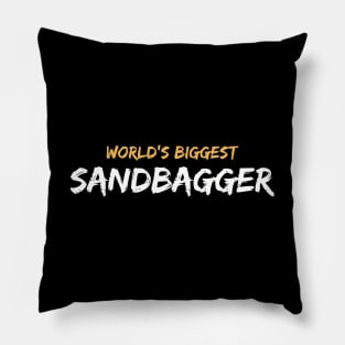 World'S Biggest Sandbagger Graphic Pillow