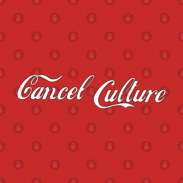 Cancel Culture Cola by austinartfx