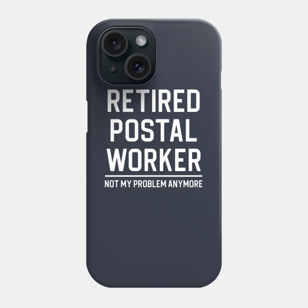 Funny Retired Postal Worker Gift Retired Postal Worker Phone Case by kmcollectible