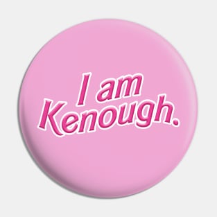 I am Kenough. Pin