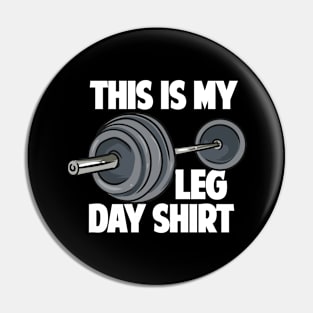 This Is My Leg Day Pin