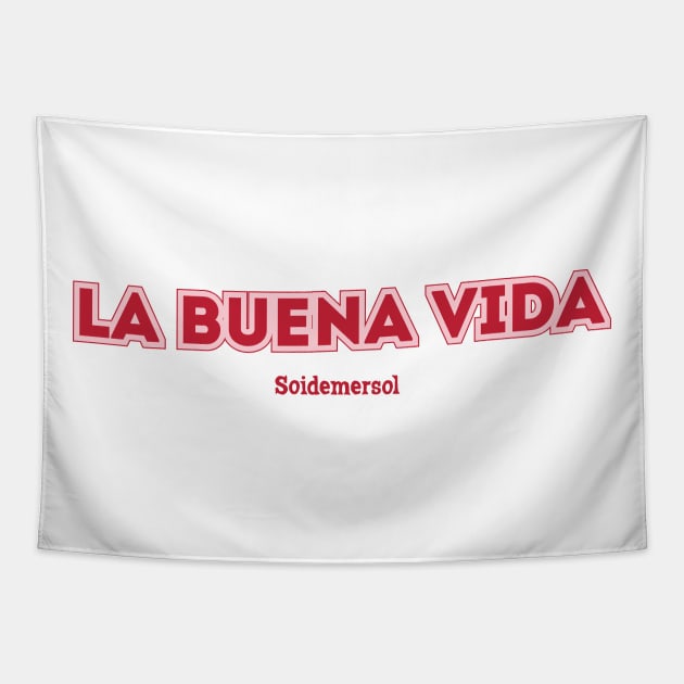 La Buena Vida - Soidemersol Tapestry by PowelCastStudio